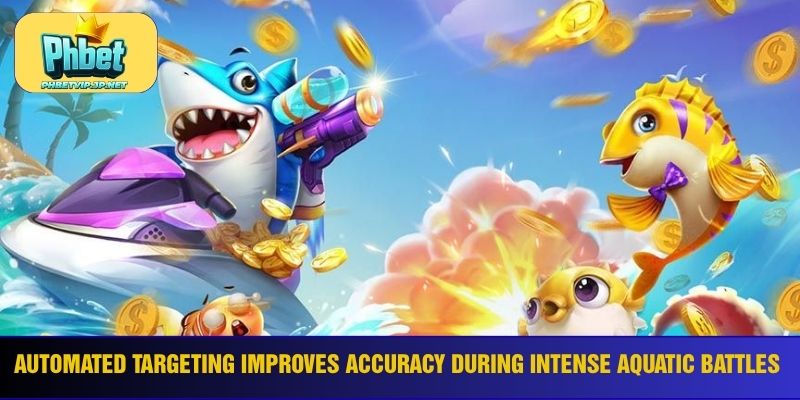 Automated targeting improves accuracy during intense aquatic battles
