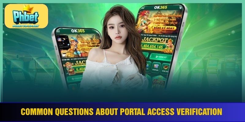 Common questions about portal access verification