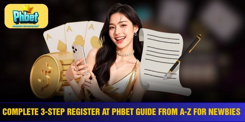Complete 3-step register at Phbet guide from A-Z for newbies