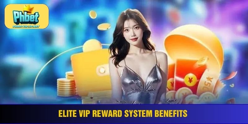 Elite VIP reward system benefits