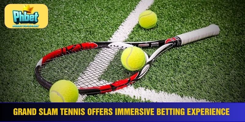 Grand Slam tennis offers immersive betting experience