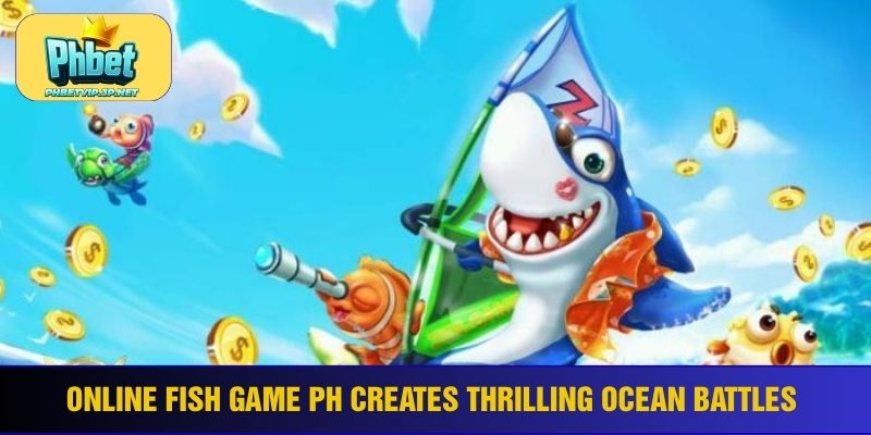 Online fish game PH creates thrilling ocean battles