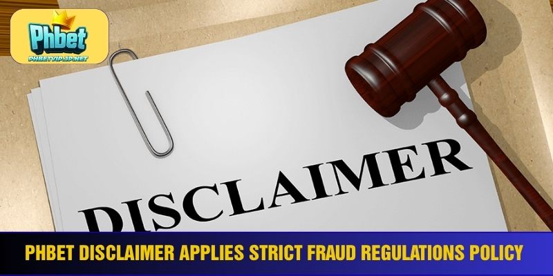 Phbet disclaimer applies strict fraud regulations policy