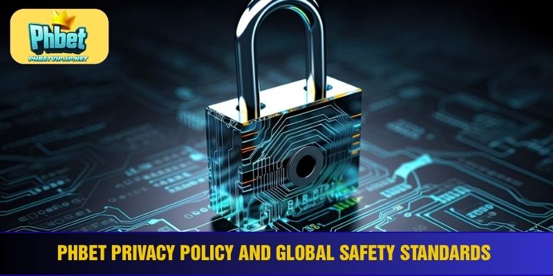 Phbet privacy policy and global safety standards