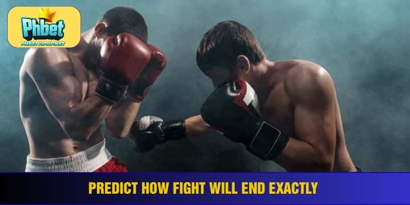 Predict how fight will end exactly