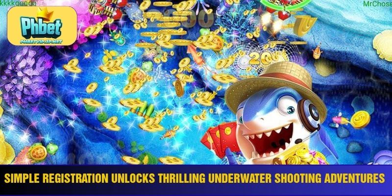 Simple registration unlocks thrilling underwater shooting adventures
