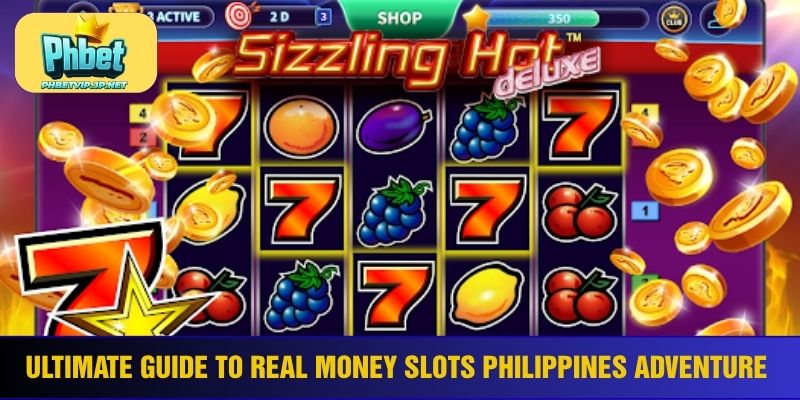 Ultimate guide to real money slots Philippines adventure